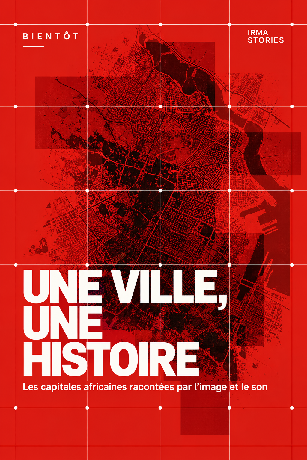 Affiche de la prochaine exposition - Une ville, une histoire : les capitales africaines racontées par l'image et le son